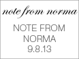 Note from Norma, September 8, 2013