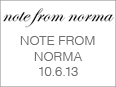 Note from Norma, October 6, 2013